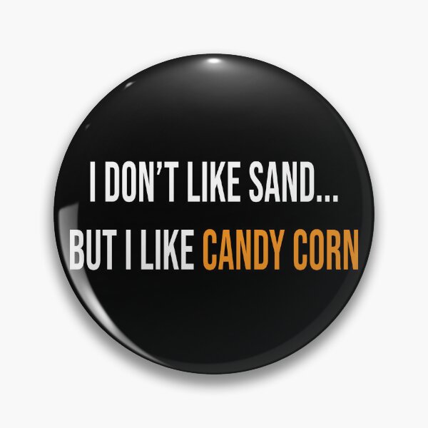 Item preview, I don't like sand... but I like candy corn designed and sold by NoaSwinnen.