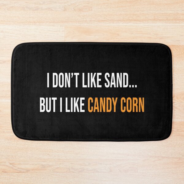 Item preview, I don't like sand... but I like candy corn designed and sold by NoaSwinnen.