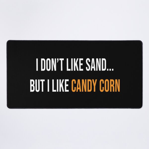 Item preview, I don't like sand... but I like candy corn designed and sold by NoaSwinnen.