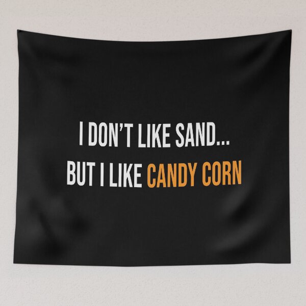 Item preview, I don't like sand... but I like candy corn designed and sold by NoaSwinnen.