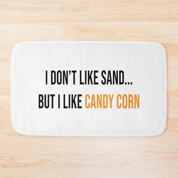 Item preview, I don't like sand... but I like candy corn designed and sold by NoaSwinnen.