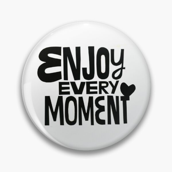 Item preview, ENJOY EVERY MOMENT designed and sold by Pabhas.