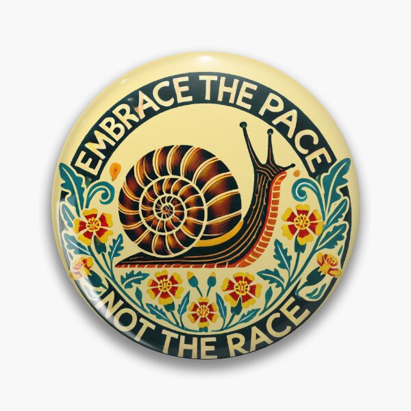 Item preview, Embrace the Pace Not the Race – Slow Living Snail Design designed and sold by FrictionMaxxing.