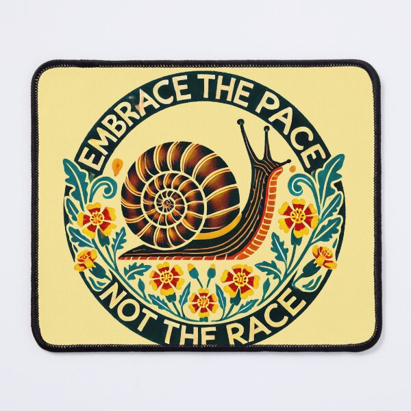 Item preview, Embrace the Pace Not the Race – Slow Living Snail Design designed and sold by FrictionMaxxing.