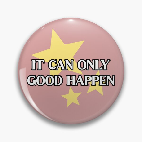 Item preview, It Can Only Good Happen designed and sold by ElleHodge.