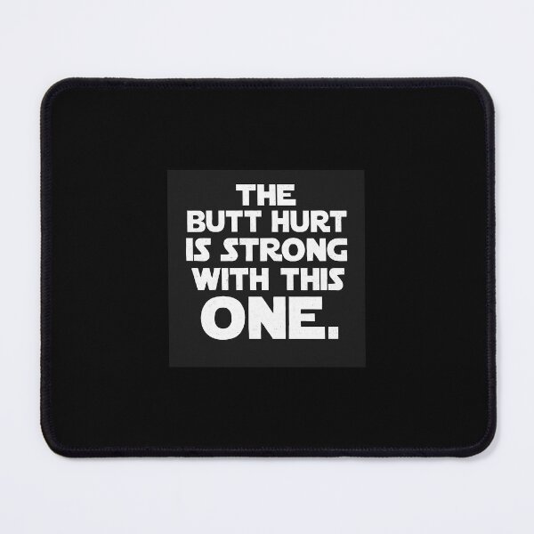 Item preview, The butt hurt is strong with this one designed and sold by Hornace88studio .