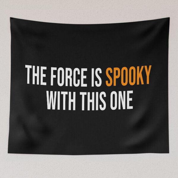 Item preview, The Force Is Spooky With This One designed and sold by NoaSwinnen.