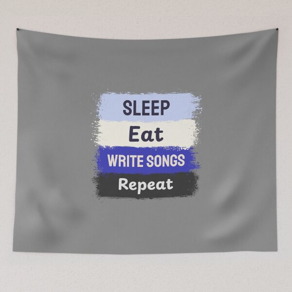 Item preview, Sleep, Eat, Write Songs, Repeat - songwriter  designed and sold by TaurusC95.