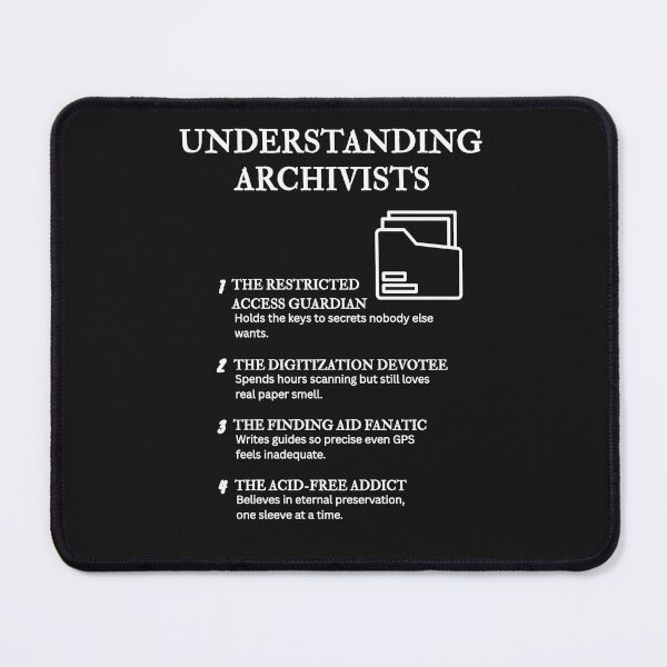 Item preview, Understanding Archivists Vol. 2 – Relatable Archival Quotes – Black designed and sold by PsyFlow35.