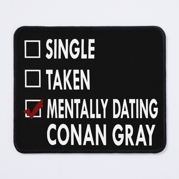 Item preview, Mentally dating Conan Gray designed and sold by Sasya.