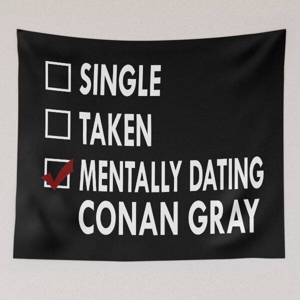 Item preview, Mentally dating Conan Gray designed and sold by Sasya.