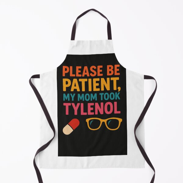 Item preview, Please Be Patient, My Mom Took Tylenol – Funny Sarcastic Retro T-Shirt designed and sold by LatestDesign95.