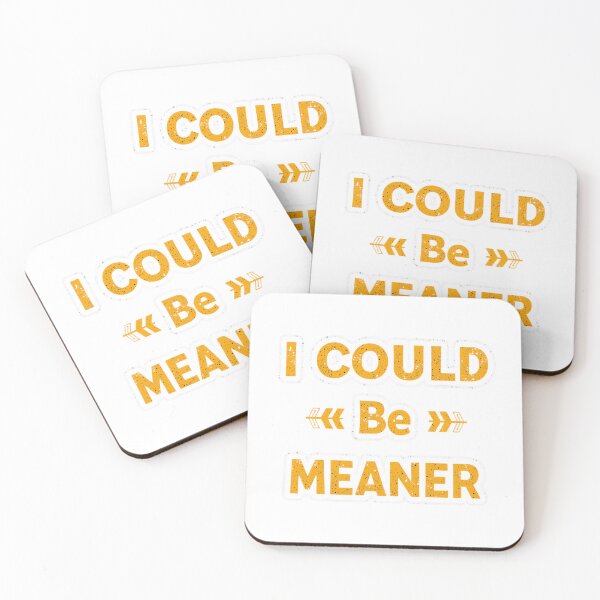 Item preview, I Could Be Meaner – Sassy Funny Attitude T-Shirt designed and sold by GAIDREDA.