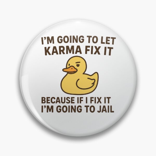 Item preview, I Am Going To Let Karma Fix It Funny Duck Lover designed and sold by NightWisdom.