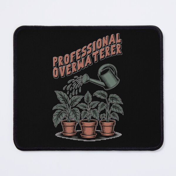 Item preview, Professional Overwaterer – Funny Plant Mom Design designed and sold by DeesDeesigns.