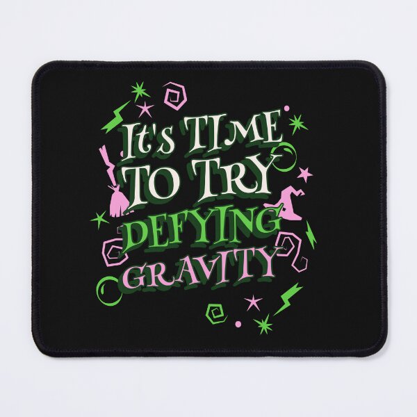 Item preview, It's Time to Try DEFYING GRAVITY designed and sold by JusTiceT-shirts.