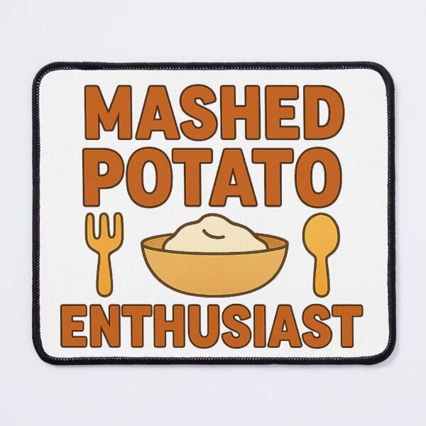 Item preview, Mashed Potato Enthusiast designed and sold by Estrava77.