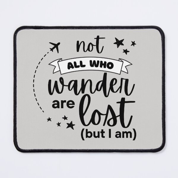 Item preview, Not All Who Wander Are Lost (But I Am) designed and sold by VectorThread.