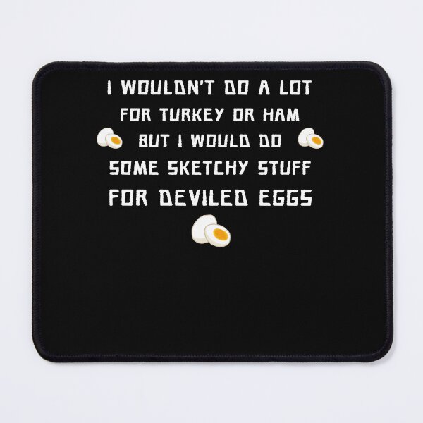 Item preview, I Wouldn't Do A Lot for Turkey Or Ham But I Would Do Sketchy Funy Quote designed and sold by YourgiftShop.