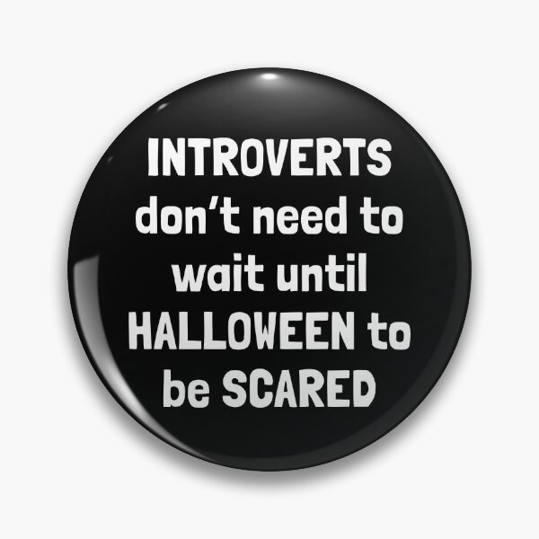 Item preview, "Introverts don't need to wait until Halloween to be scared' – Halloween Introvert Humor Quote on Shirts, Stickers & More" designed and sold by Krakspred.