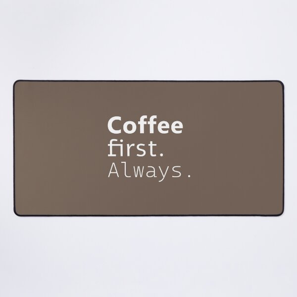 Item preview, Coffee first. Always. White designed and sold by Julia Snaigala.
