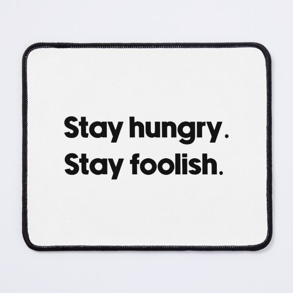 Item preview, stay hungry stay foolish. designed and sold by designing01Ar3.