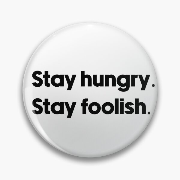 Item preview, stay hungry stay foolish. designed and sold by designing01Ar3.