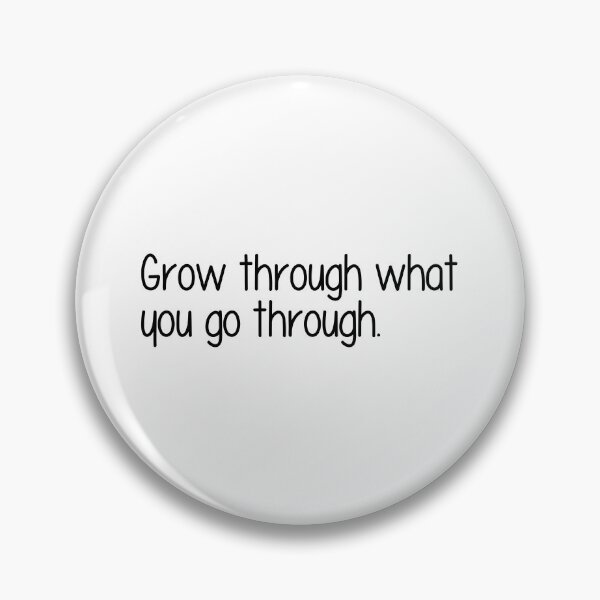 Item preview, Grow through what you go through. designed and sold by designing01Ar3.
