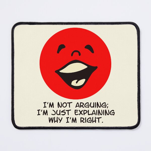 Item preview, I’m Not Arguing Just Explaining Why I’m Right designed and sold by Victor Shadehorn.