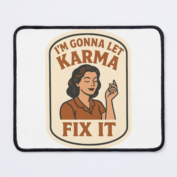 Item preview, I’m Gonna Let Karma Fix It designed and sold by Perloth.