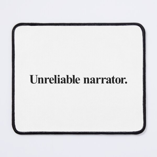Item preview, UNRELIABLE NARRATOR designed and sold by oddwonders.