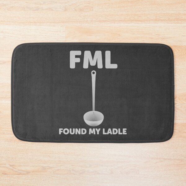 Item preview, FML: Found My Ladle – Kitchen Pun for Cooking Chaos designed and sold by Designs by Jesabee.