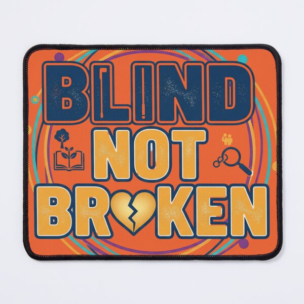 Item preview, Blind Not Broken | Blind Awareness Month Disability Advocacy Design designed and sold by TrackinDaTrends.