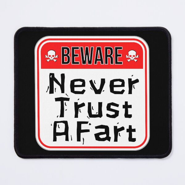 Item preview, BEWARE:  Never Trust A Fart - funny warning signs designed and sold by DesignsFromTW-S.