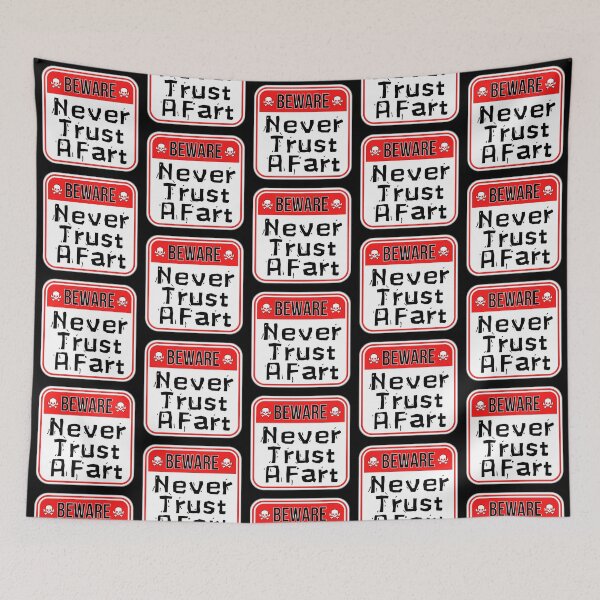 Item preview, BEWARE:  Never Trust A Fart - funny warning signs designed and sold by DesignsFromTW-S.