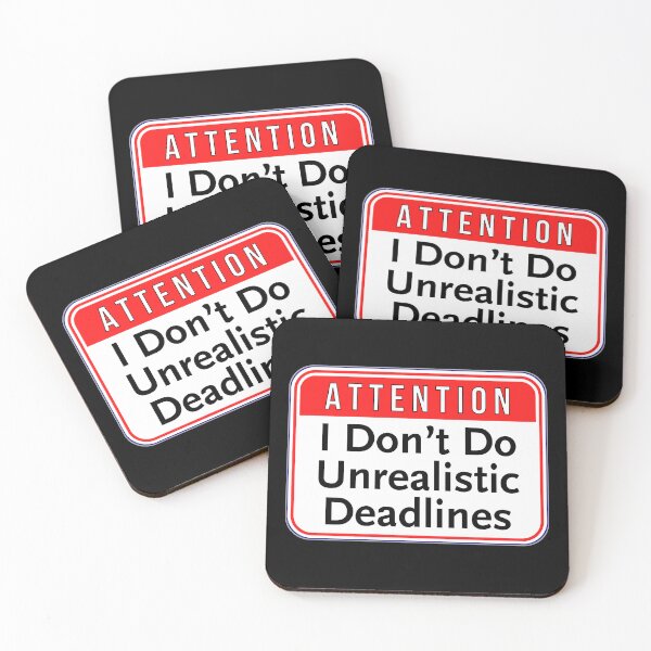 Item preview, ATTENTION:  I Don't Do Unrealistic Deadlines - funny warning signs work designed and sold by DesignsFromTW-S.