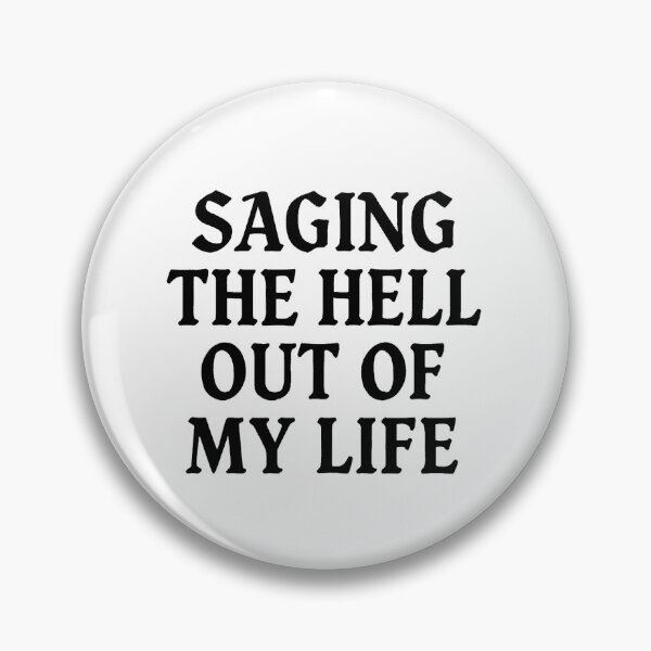 Item preview, Saging the hell out of my life designed and sold by Elizzobat.