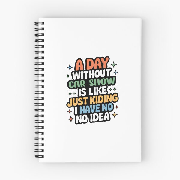 Item preview, A Day Without Car Show Is Like Just Kidding - Cool & Funny Car Show Lover designed and sold by Watsonarts.