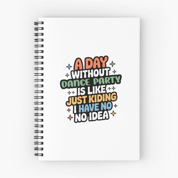Item preview, A Day Without Dance Party Is Like Just Kidding - Cool & Funny Dance Party Lover designed and sold by Watsonarts.