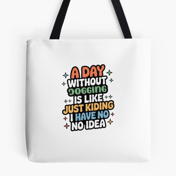 Item preview, A Day Without Jogging Is Like Just Kidding - Cool & Funny Jogging Lover designed and sold by Watsonarts.