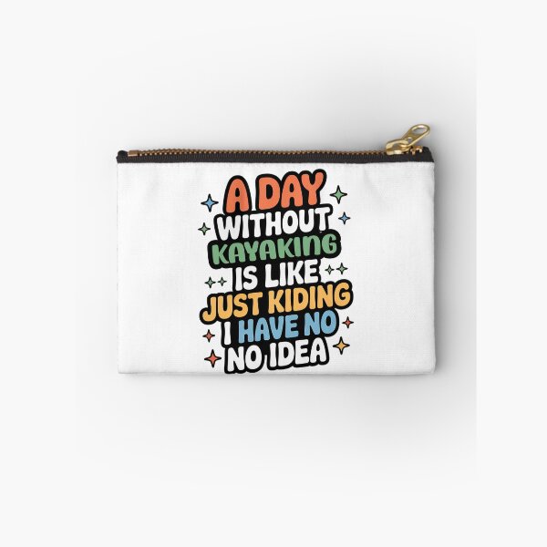 Item preview, A Day Without Kayaking Is Like Just Kidding - Cool & Funny Kayaking Lover designed and sold by Watsonarts.