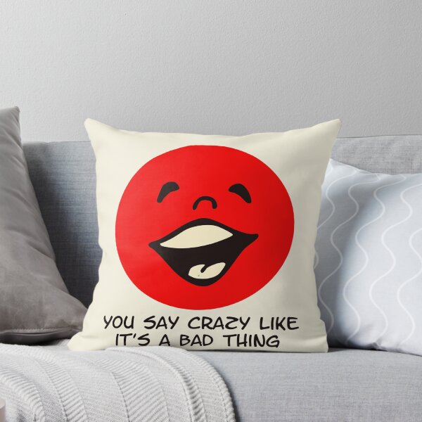 Item preview, You Say Crazy Like It’s a Bad Thing Funny Red Face designed and sold by Victor Shadehorn.