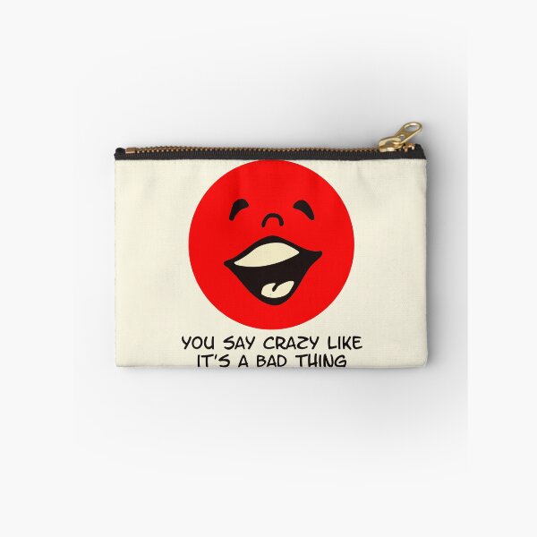 Item preview, You Say Crazy Like It’s a Bad Thing Funny Red Face designed and sold by Victor Shadehorn.
