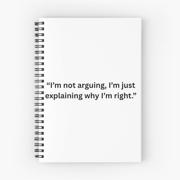 Item preview, “I’m not arguing, I’m just explaining why I’m right.” Design designed and sold by ConceptStudios.