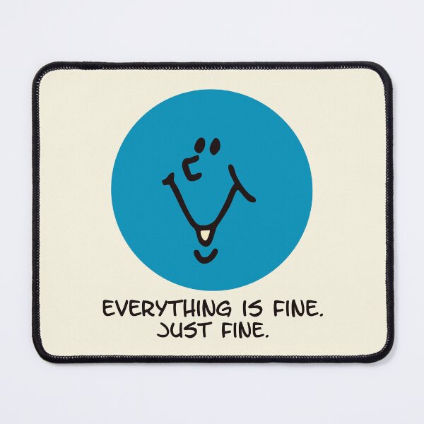 Item preview, Everything Is Fine Just Fine Funny Blue Face designed and sold by Victor Shadehorn.
