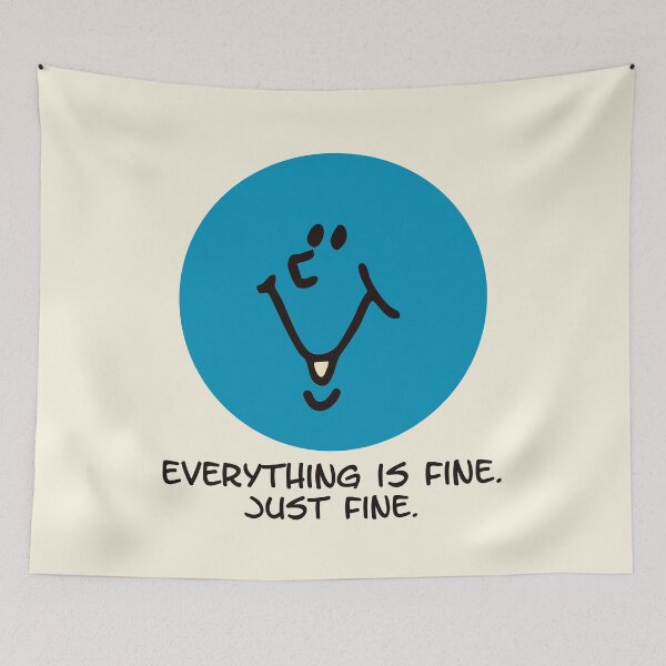 Item preview, Everything Is Fine Just Fine Funny Blue Face designed and sold by Victor Shadehorn.