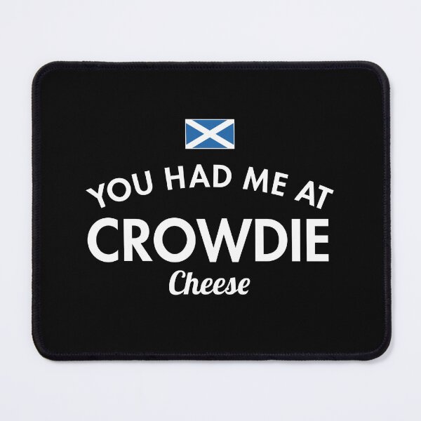 Item preview, You Had Me At Crowdie Cheese designed and sold by twHistory.