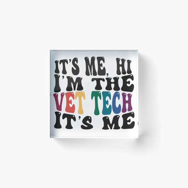 Item preview, It's Me, I'm The Vet Tech, It's Me designed and sold by AlishaLynch Studios.