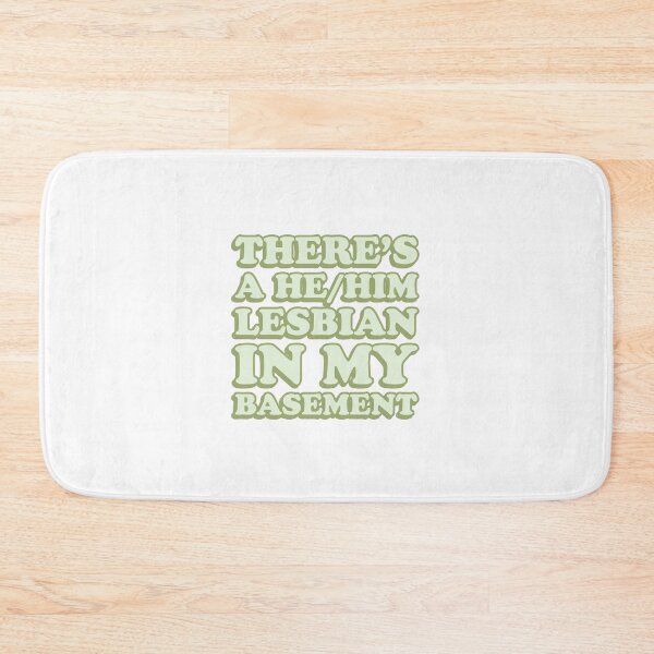 Item preview, there's a he/him lesbian in my basement! designed and sold by wordswithfonts.