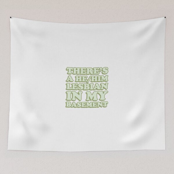 Item preview, there's a he/him lesbian in my basement! designed and sold by wordswithfonts.